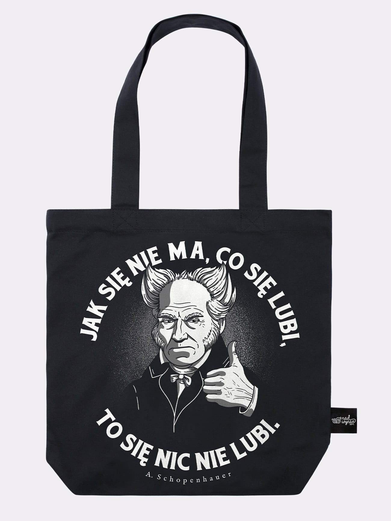 JAK SIĘ NIE MA, CO SIĘ LUBI / SCHOPENHAUER / torba bawełniana czarna
