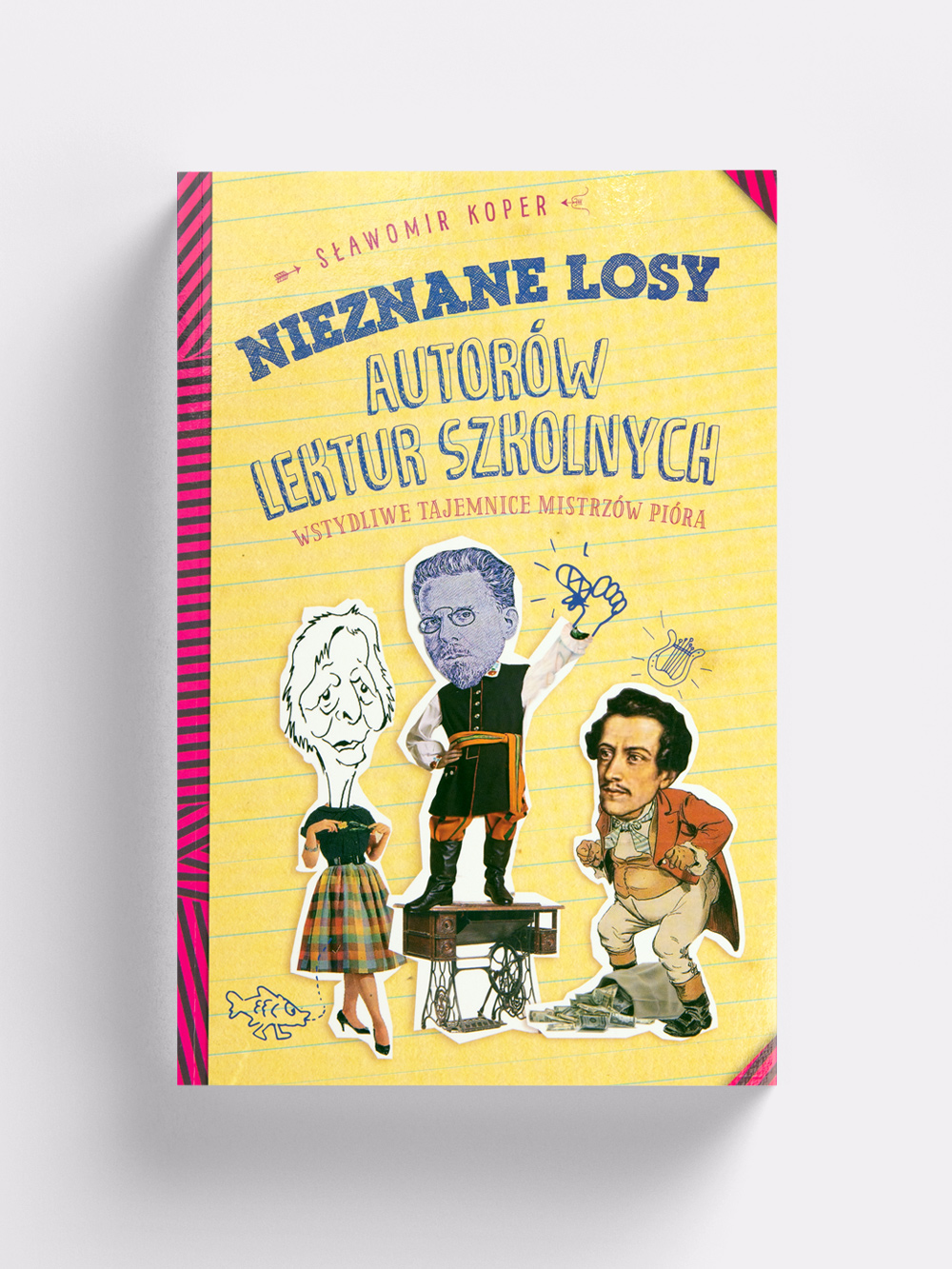 NIEZNANE LOSY AUTORÓW LEKTUR SZKOLNYCH / Sławomir Koper / książka